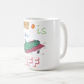 "Today is my day off" Funny Mug コーヒーマグカップ (正面右)
