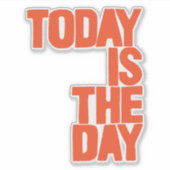 Today is the day シール (正面)