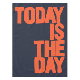 Today is the day テーブルクロス