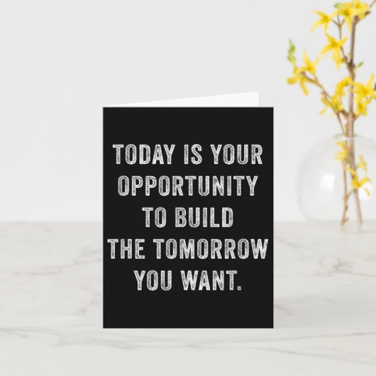 Today Is Your Oprtunity To Build The Tomorrow You  カード (黄色い花)