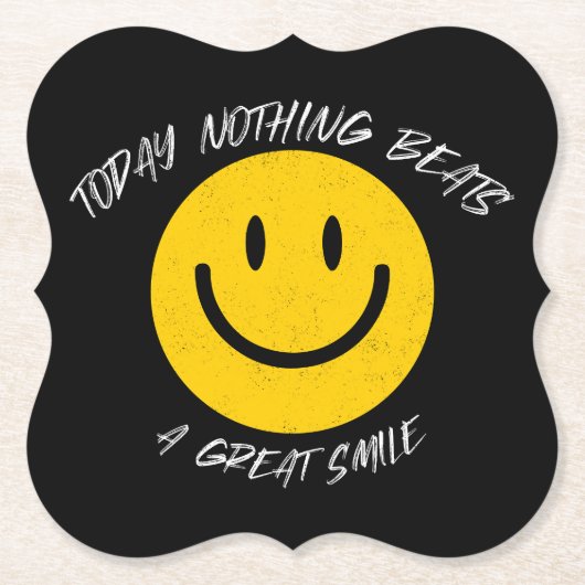 Today Nothing Beats a Great Smile ペーパーコースター (正面)
