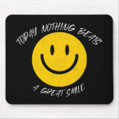 Today Nothing Beats a Great Smile マウスパッド (正面)