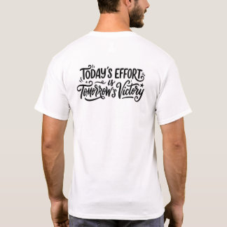 Today´s effort is tomorrow´s victory AtrásCamiseta Tシャツ