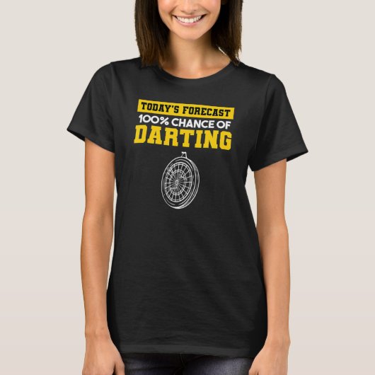 Today s Forecast 100 Chance Of Darting Darts Playe Tシャツ (正面)