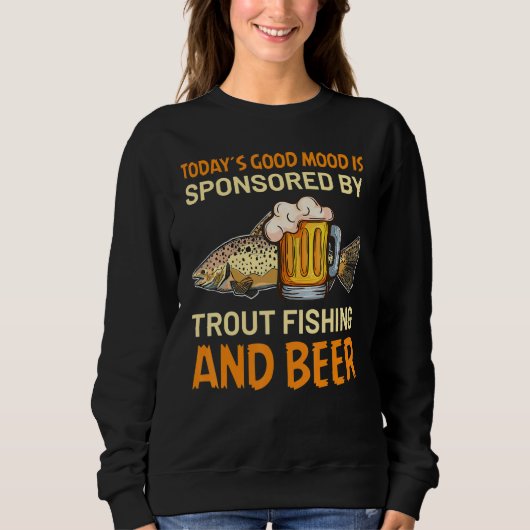 Today´s good mood is sponsored by Trout Fishing an スウェットシャツ (正面)