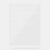 Today, Tomorrow & Always Custom Wedding アクリルサイン (正面)