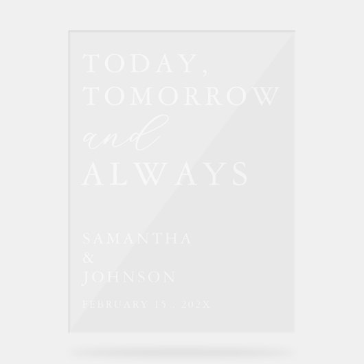 Today, Tomorrow & Always Custom Wedding アクリルサイン (正面)