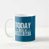 Today Was A Good Day Motivational Insring Quote  コーヒーマグカップ (左)