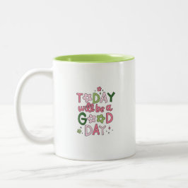 Today Will Be a Good Day Mug ツートーンマグカップ