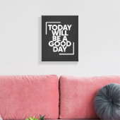 Today Will Be A Good Day | Positive Wall Art キャンバスプリント (インサイチュ (リビング))