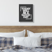 Today Will Be A Good Day | Positive Wall Art キャンバスプリント (インサイチュ (寝室))