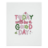 Today Will Be a Good Day Poster ポスター (正面)