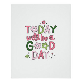 Today Will Be a Good Day Poster ポスター