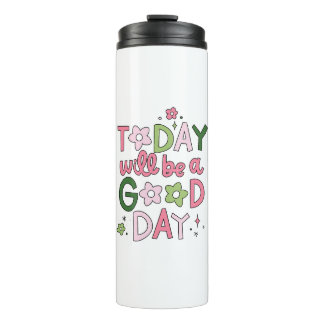 Today Will Be a Good Day Tumbler タンブラー