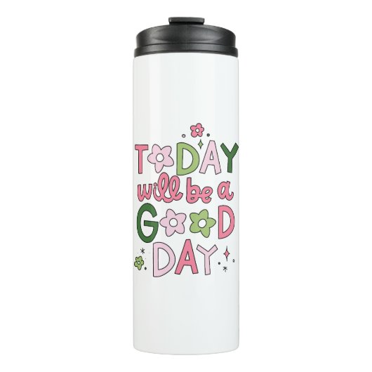 Today Will Be a Good Day Tumbler タンブラー (正面)
