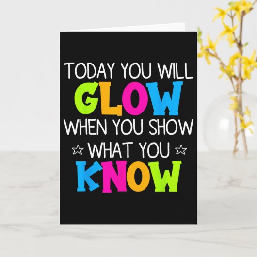 Today You Will Glow When You Show What You Know Te カード (黄色い花)