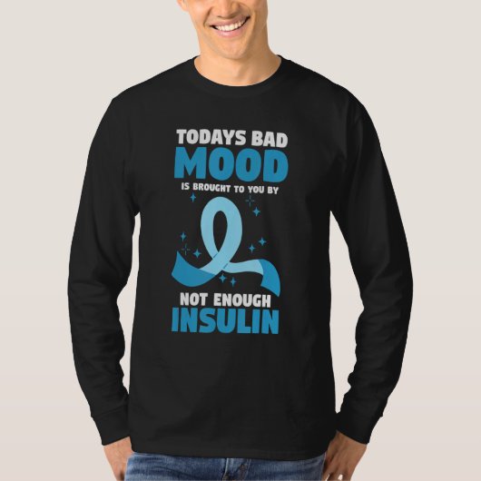 Todays Bad Mood Is Brought To You By Not Enough In Tシャツ (正面)