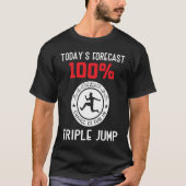 Todays forecast 100 chance of fun in Triple Jump Tシャツ (正面)