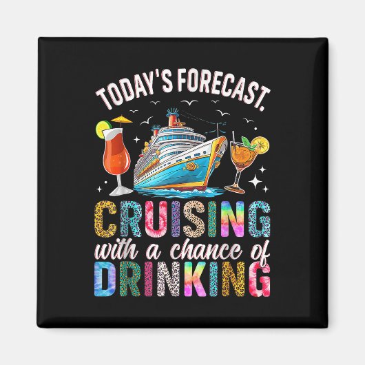 Todays Forecast Cruising With A Chance Of Drinking マグネット (正面)