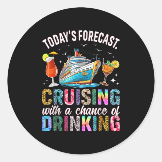 Todays Forecast Cruising With A Chance Of Drinking ラウンドシール (正面)