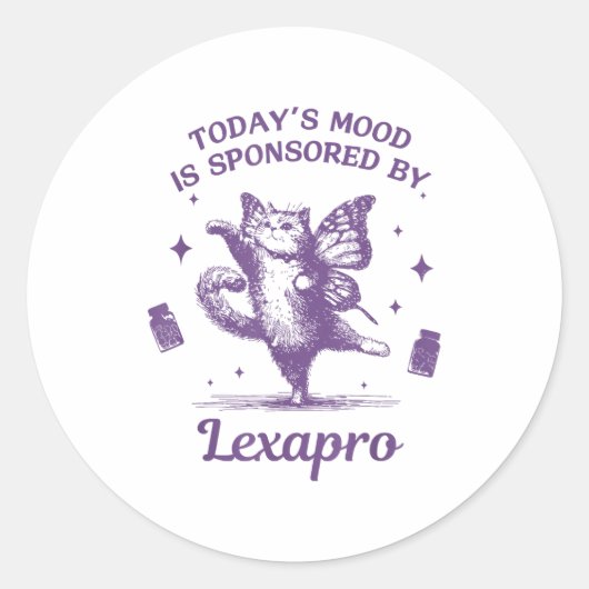 Today's Mood Is Snsored By Lexapro Funny Design ラウンドシール (正面)