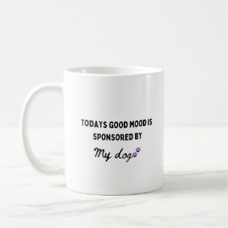 Todays Mood is Sponsoredおもしろい犬ママ コーヒーマグカップ