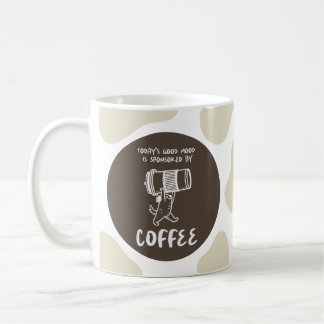 Today's Mood Is Sponsored by Coffee – Funny Mug コーヒーマグカップ