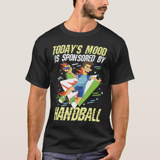 Today's Mood Is Sponsored By Handball for a Handba Tシャツ (正面)