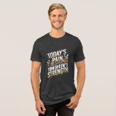 Today's Pain Tomorrow's Strength Gym Quote トライブレンドＴシャツ (正面全面)