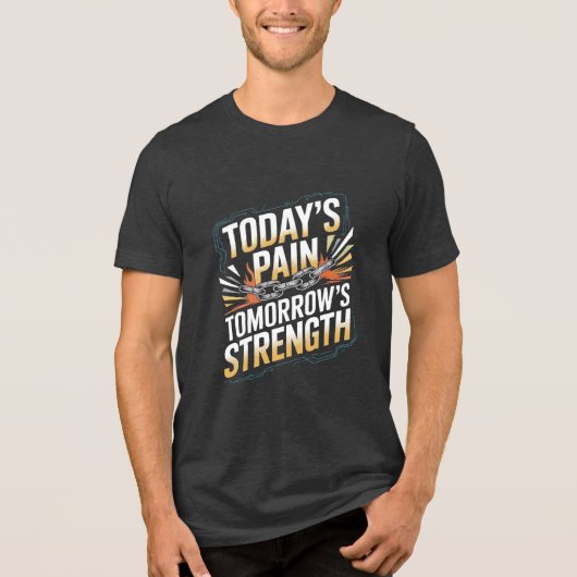 Today's Pain Tomorrow's Strength Gym Quote トライブレンドＴシャツ (正面)
