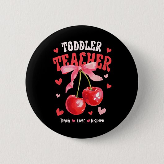 Toddle Teacher Teach Love Inspire Cherry Coquette  缶バッジ (正面)