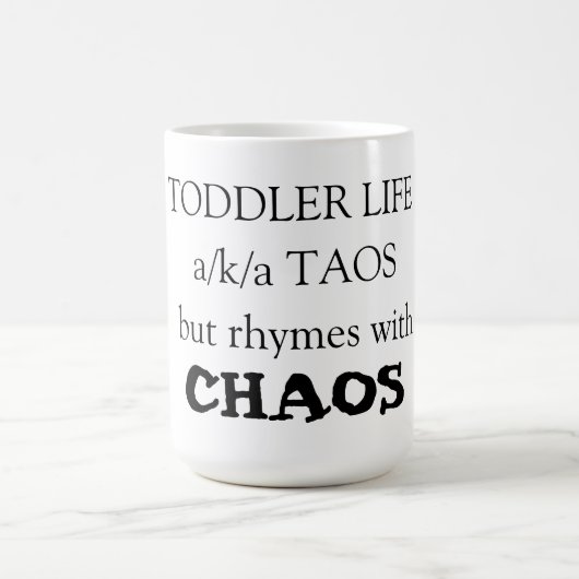 Toddler Life a/k/a TaosがCHAOSで韻を踏む コーヒーマグカップ (中央)