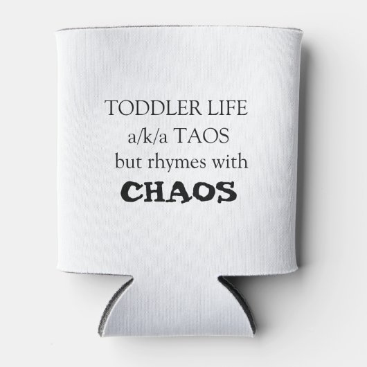 Toddler Life a/k/a TaosがCHAOSで韻を踏む 缶クーラー (正面)