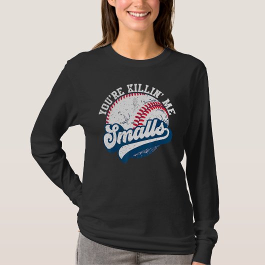 Toddler Softball You're Killin Me Smalls Tシャツ (正面)