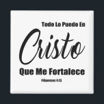 Todo Lo Puedo En Cristo Que Me Fortalece マグネット<br><div class="desc">私は私を強めるキリストを通してすべてのことを行うことができる – Filipenses 4:13 Todo Lo Puedo En Cristo Que Me Fortleece Bible Verse</div>