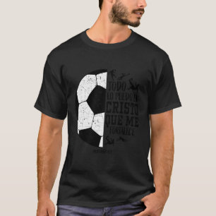 Todo Lo Puedo En Cristo Que Me Fortalece Soccer Wo Tシャツ