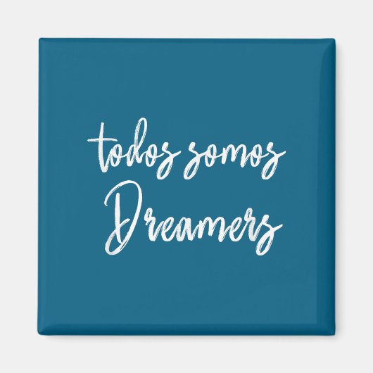 Todos Somos Dreamers - We Are All Dreamers Motivat マグネット (正面)