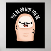 Toe Be Or Not Toe Be Shakespeare Pun Dark BG ポスター (正面)