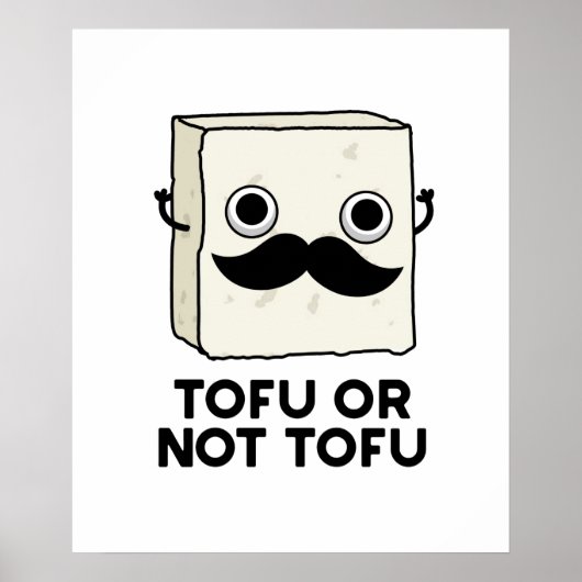 Tofu Or Not Tofu Funny Shakespeare Food Pun ポスター (正面)