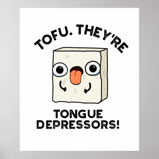 Tofu. They're Tongue Depressors Funny Food Pun ポスター (正面)