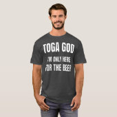 Toga God Im Only Here For The Beer Toga Party Tシャツ (正面フル)