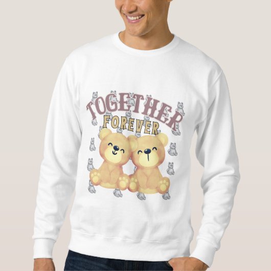 Together Forever - Teddy Bears スウェットシャツ (正面)