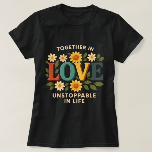 Together in Love Unstopable in Life T-Shirt – Roma Tシャツ (デザイン正面)