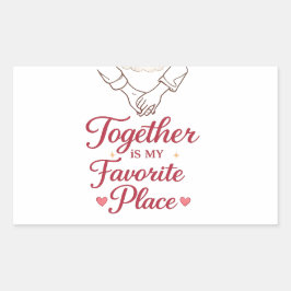 Together Is My Favorite Place Romantic Love Sticke 長方形シール