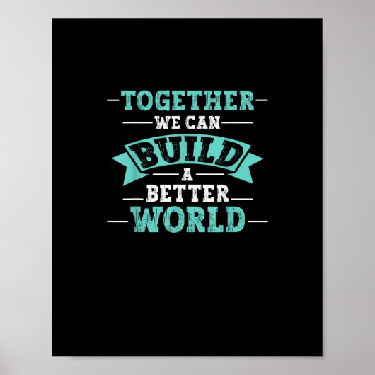 Together We Can Build A Better World Unity Message ポスター (正面)