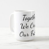 Together, We Create Our Future コーヒーマグカップ (正面左)