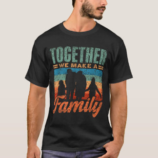Together We Make A Family Gathering Families Tシャツ