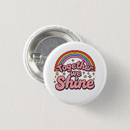 Together We Shine – レインボー・レトロ・プライドの引用 缶バッジ
