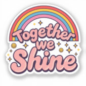Together We Shine – Rainbow Retro Pride Quote シール (正面)