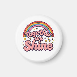Together We Shine – Rainbow Retro Pride Quote マグネット